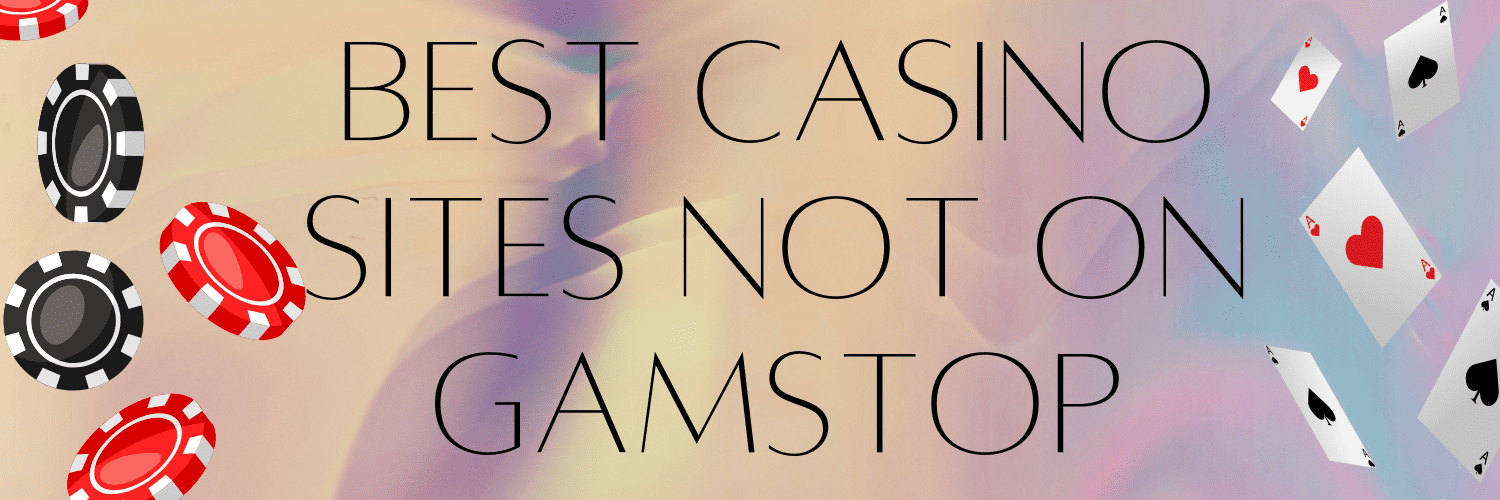 Casinos Not on Gamstop Your Guide to Non-Restricted Gaming Casinos Not on Gamstop Your Guide to Non-Restricted Gaming