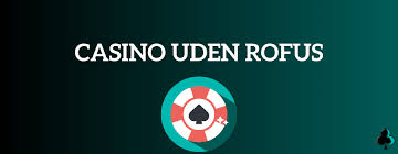 Oplev udenlandske casinoer uden ROFUS